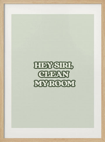 Siri Clean My Room Quote | Poster - Wood Frame Interior