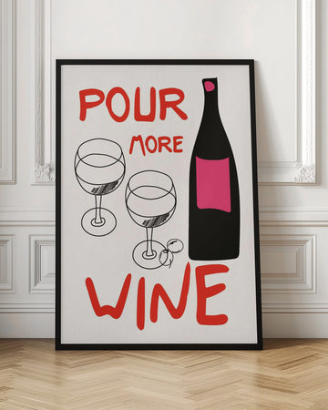 Pour More Wine | Poster - Room Interior 1