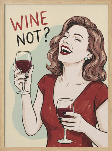 Wine Not Woman Laughing | Poster - Wood Frame Interior