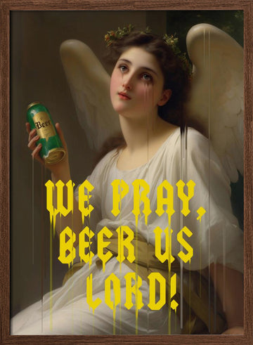 We Pray Beer Us Lord | Poster - Walnut Frame Interior