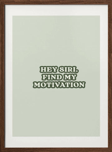 Find My Motivation Quote | Poster - Walnut Frame Interior