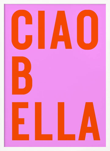 Ciao Bella Words | Poster - White Frame Interior