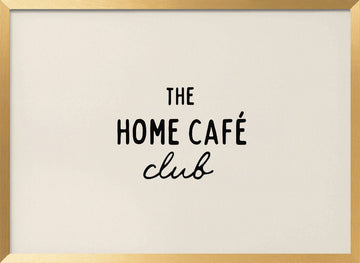 The Home Cafe Club | Poster - Gold Frame Interior
