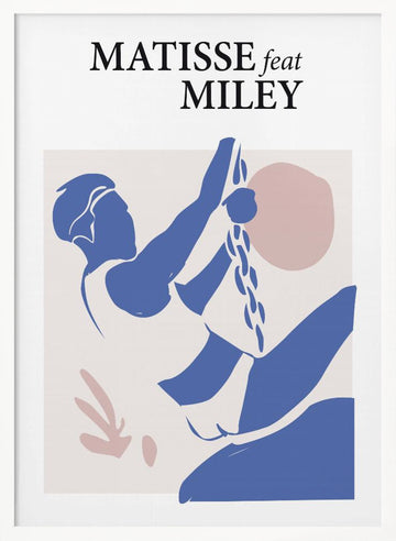 Matisse Feat Miley | Poster - White Frame Interior