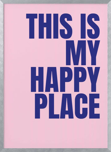 My Happy Place | Poster - Silver Frame Interior
