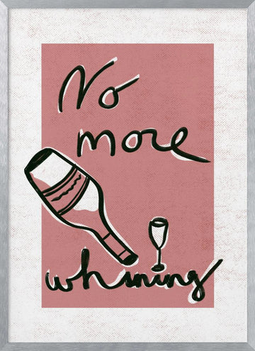 No More Whining | Poster - Silver Frame Interior
