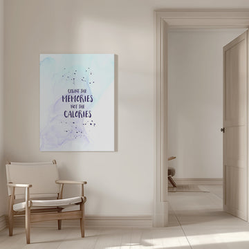 Count Memories Not Calories | Canvas - Room Interior 1
