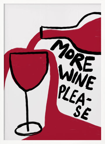 More Wine Please | Poster - White Frame Interior