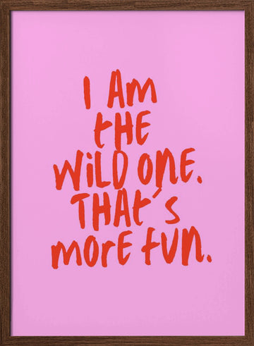 Wild One Fun Quote | Poster - Walnut Frame Interior