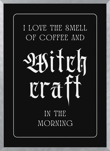 Witchcraft Coffee Morning | Poster - Silver Frame Interior
