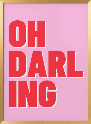 Oh Darling Pink Quote | Poster - Gold Frame Interior