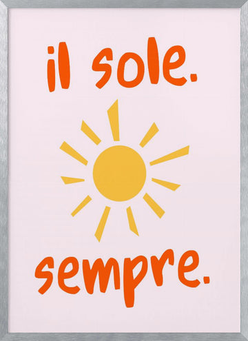 Italian Sun Always | Poster - Silver Frame Interior