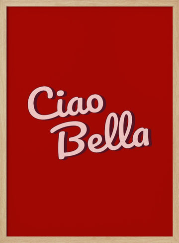 Italian Ciao Bella | Poster - Wood Frame Interior