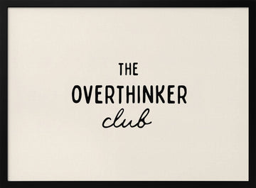 The Overthinker Club | Poster - Black Metal Frame Interior