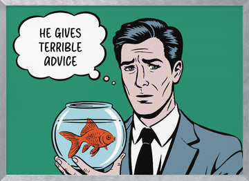 Goldfish's Terrible Advice | Poster - Silver Frame Interior