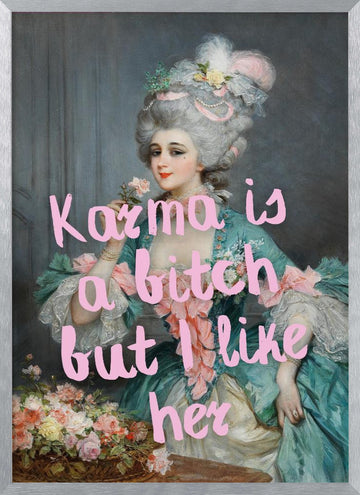 Karma Is A Bitch | Poster - Silver Frame Interior