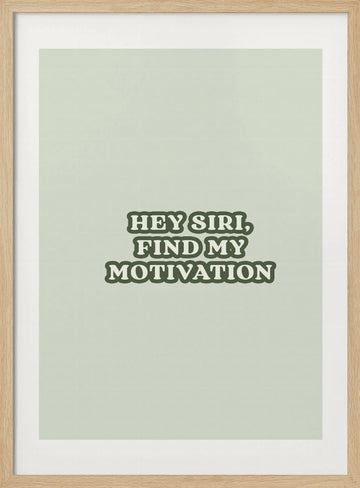 Find My Motivation Quote | Poster - Wood Frame Interior