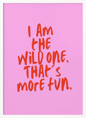 Wild One Fun Quote | Poster - White Frame Interior