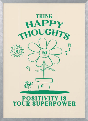 Think Happy Thoughts Flower | Poster - Silver Frame Interior
