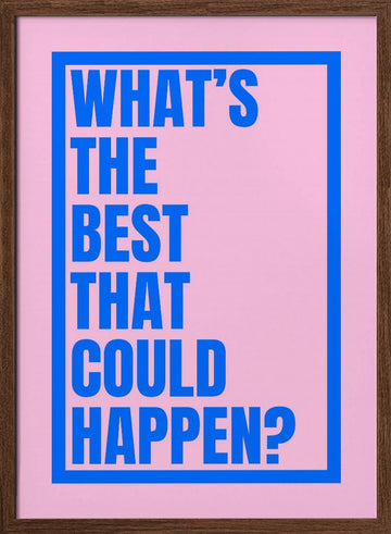 Best That Could Happen | Poster - Walnut Frame Interior