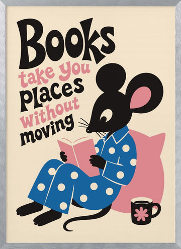 Books Take You Places | Poster - Silver Frame Interior
