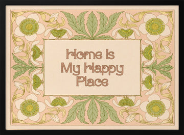 Home Is My Happy Place | Poster - Black Metal Frame Interior