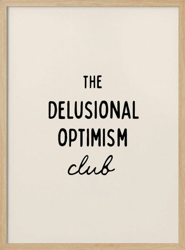 Delusional Optimism Club | Poster - Wood Frame Interior