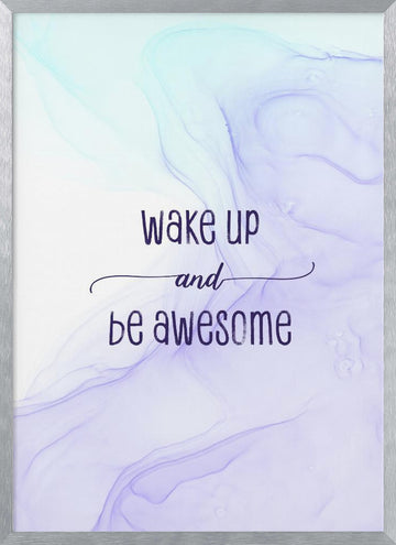Wake Up Be Awesome | Poster - Silver Frame Interior