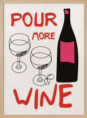 Pour More Wine | Poster - Wood Frame Interior