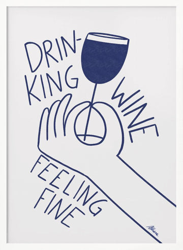 Drinking Wine Feeling Fine | Poster - White Frame Interior