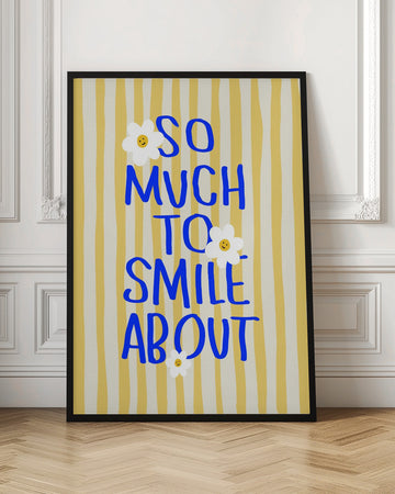So Much To Smile About | Poster - Room Interior 1