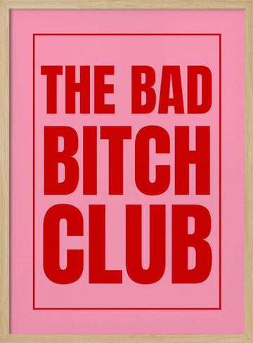 The Bad Bitch Club | Poster - Wood Frame Interior