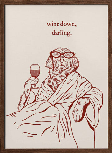 Wine Down Darling Dog | Poster - Walnut Frame Interior