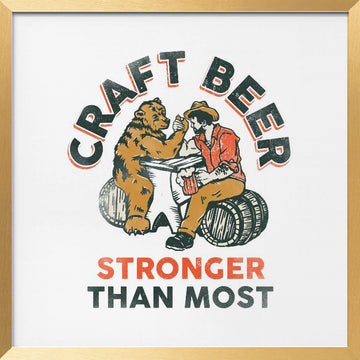 Craft Beer Stronger Than Most. Bear Arm Wrestling Wall Art | Poster - Gold Frame Interior