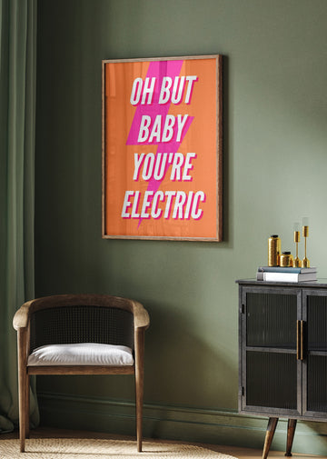 Oh Baby You're Electric | Poster - Room Interior 2