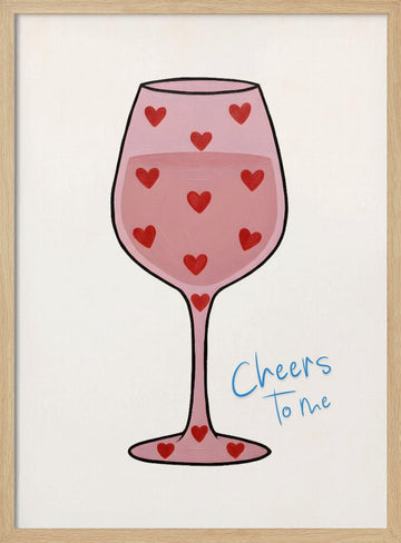 Cheers To Me Glass | Poster - Wood Frame Interior