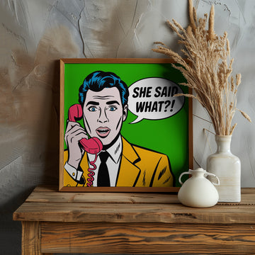 She Said What | Poster - Room Interior 1