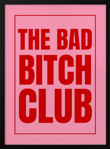 The Bad Bitch Club | Poster - Black Metal Frame Interior
