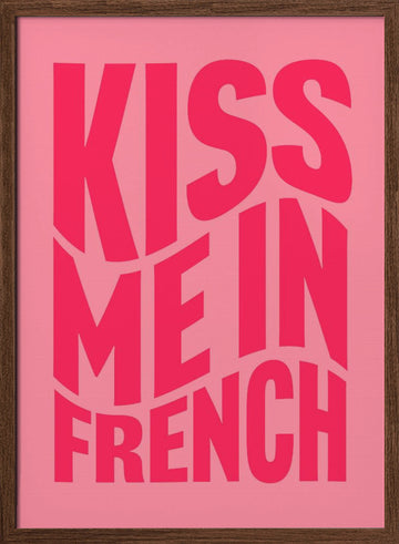 Kiss Me In French | Poster - Walnut Frame Interior