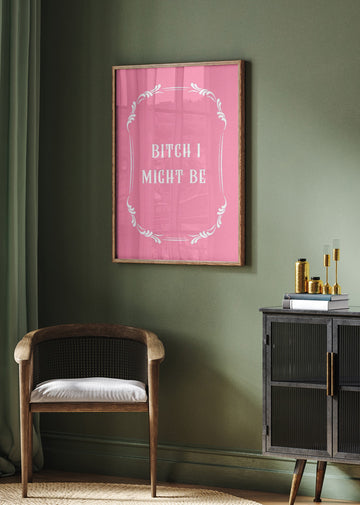 Bitch I Might Be | Poster - Room Interior 2