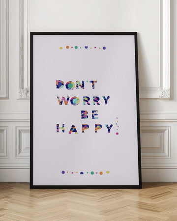 Don't Worry Be Happy Quote | Poster - Room Interior 1
