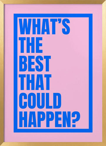 Best That Could Happen | Poster - Gold Frame Interior