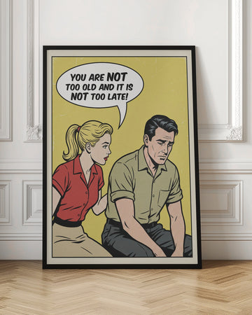 You Are Not Too Old | Poster - Room Interior 1