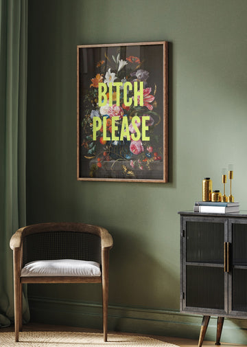 Bitch Please Floral Still Life | Poster - Room Interior 2