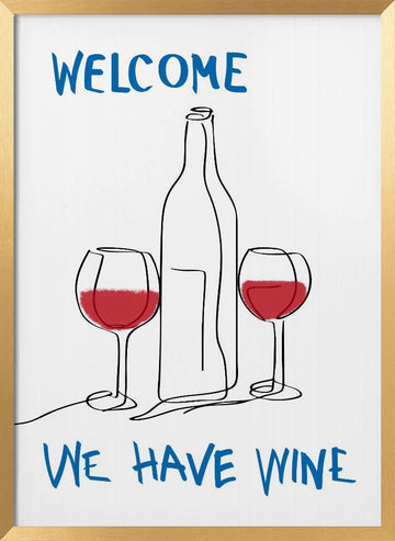 Welcome We Have Wine | Poster - Gold Frame Interior