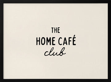 The Home Cafe Club | Poster - Black Metal Frame Interior