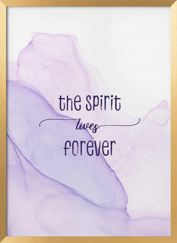The Spirit Lives Forever | Poster - Gold Frame Interior