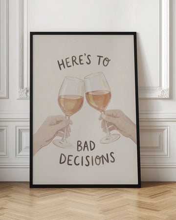 Cheers To Bad Decisions | Poster - Room Interior 1