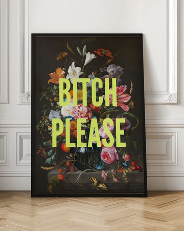Bitch Please Floral Still Life | Poster - Room Interior 1