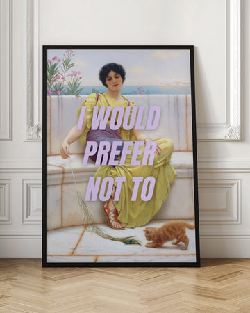 I Would Prefer Not To | Poster - Room Interior 1